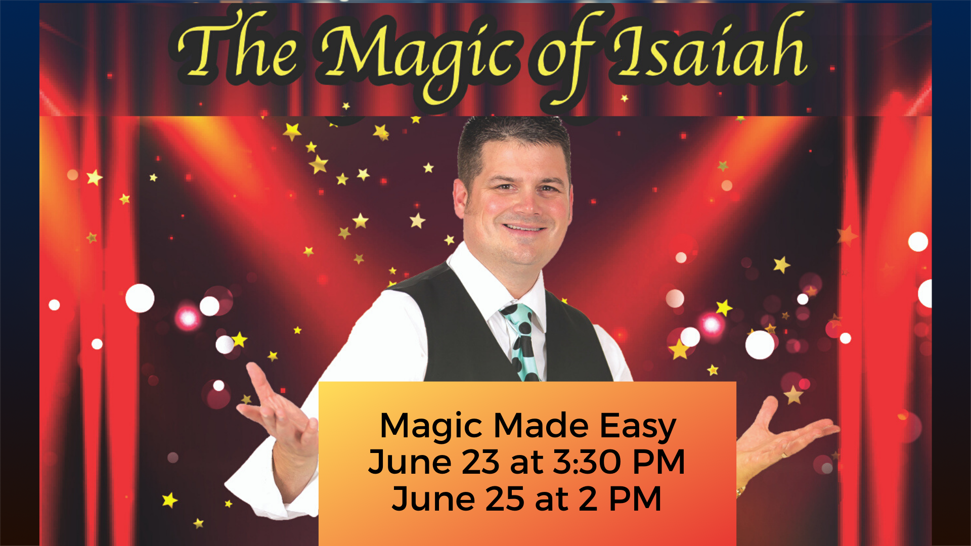 Magic Made Easy. Isaiah, the magician, is standing in front of a red curtain. 