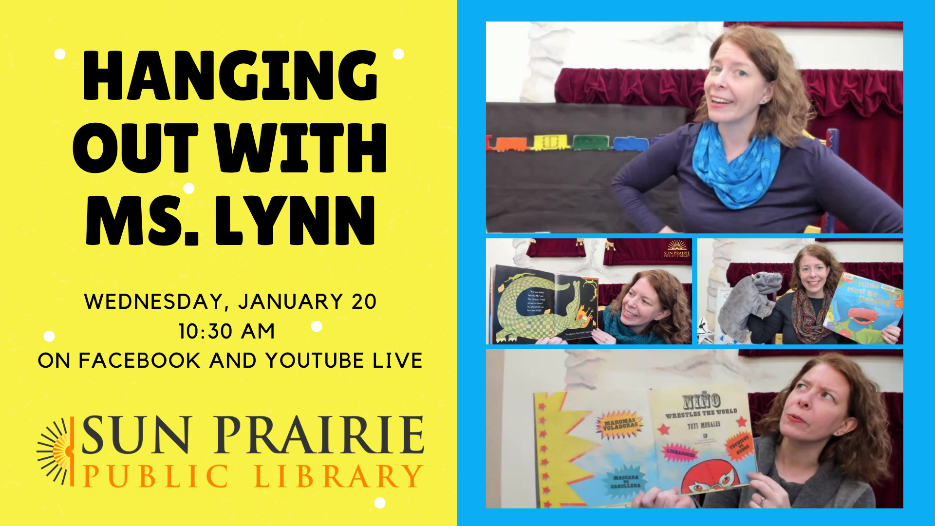 four photos of Ms. Lynn in the storytime room doing different things. Text: Hanging Out with Ms. Lynn, Wednesday, January 20 at 10:30 AM on Facebook and YouTube live.