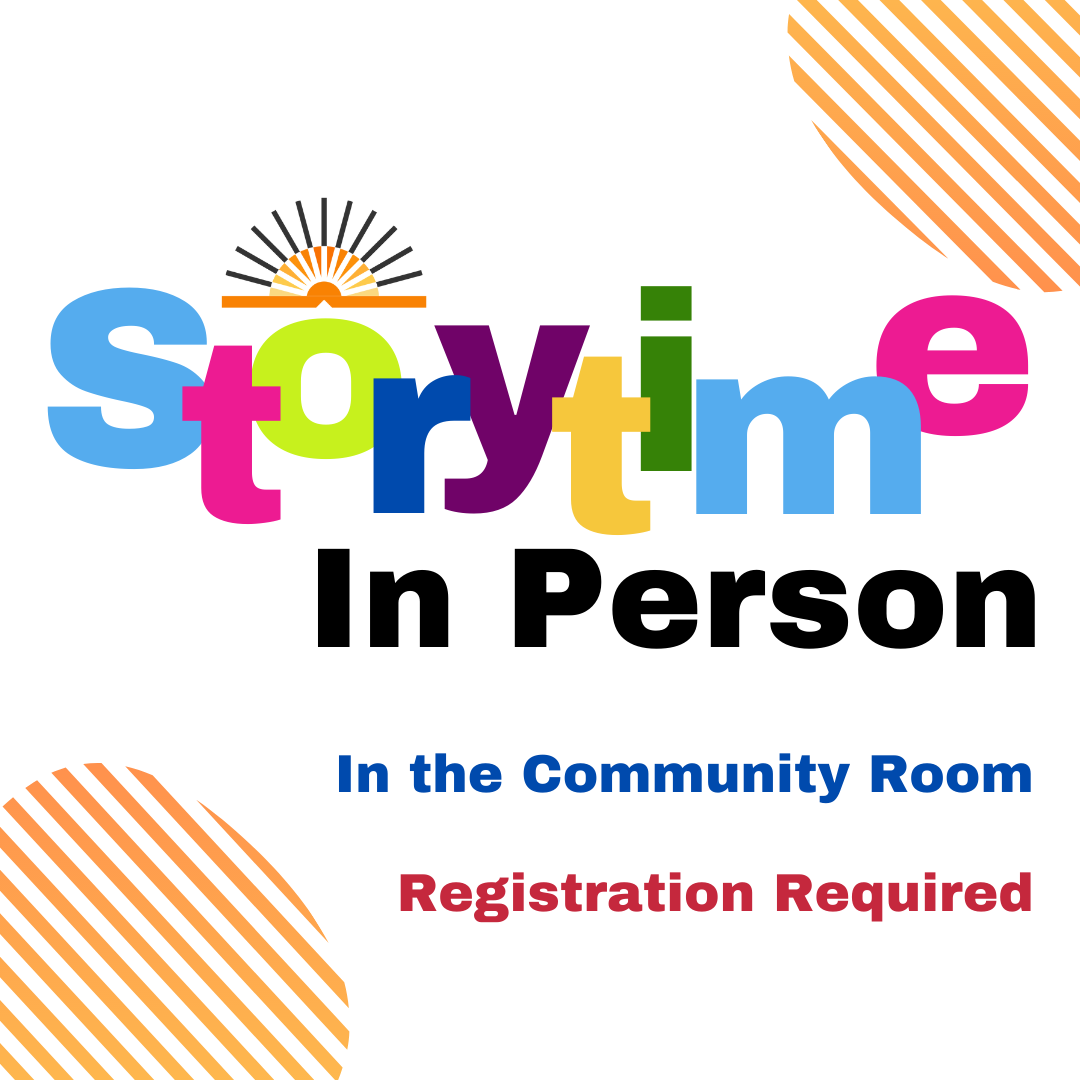 Storytime In Person, in the community room, registration required