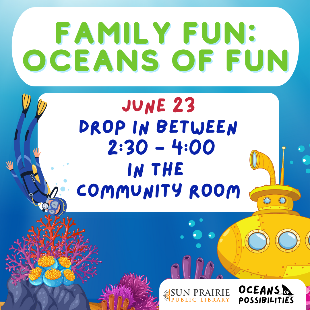 Family Fun: Oceans of Fun, July 23 from 2:30-4:00 PM in the Community Room.