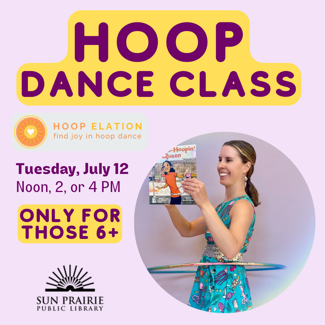 Hoop Dance Class, Tuesday, July 12 at noon, 2, or 4 PM. Only for those age 6+. Registration required. Image of the instructor in a blue ocean themed dress hula hooping while reading "The Hula Hoopin' Queen."