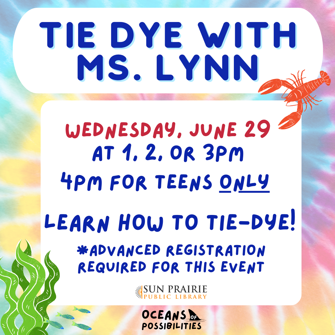 Tie Dye with Ms. Lynn! Wednesday, June 29 at 1, 2, or 3 PM. 4 PM is for teens only! Tie dye back ground.
