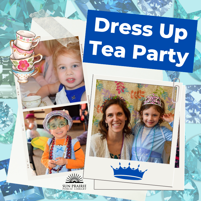 Dress Up Tea Party. Images of a girl with a tea cup, boy dressed up, and mom and daughter dressed up.