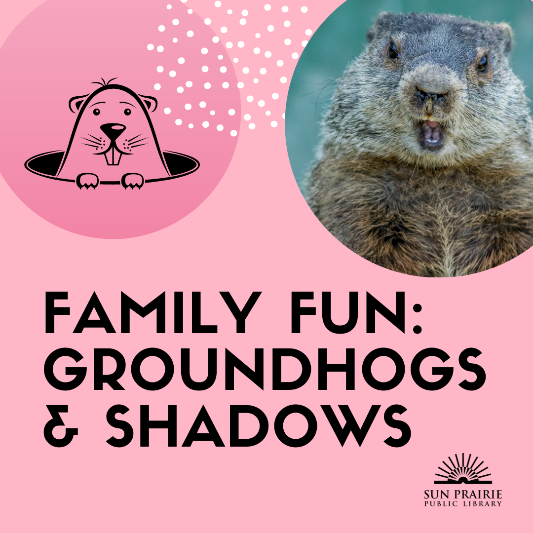 Family Fun: Groundhogs & Shadows, text in black. Pink background. Image of a groundhog smiling in the top right corner. SPPL logo bottom right corner. 