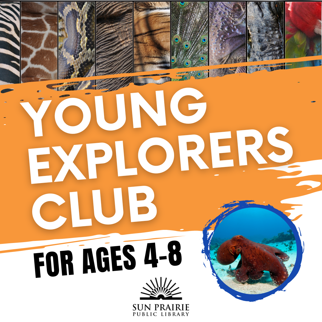 Image of many different animals up close, feathers, fur, patters from 9 different animals. Young Explorers Club written in white font over an orange background. For ages 4-8 in black text. Image of an octopus in the bottom right corner. SPPL black logo on the bottom, center.