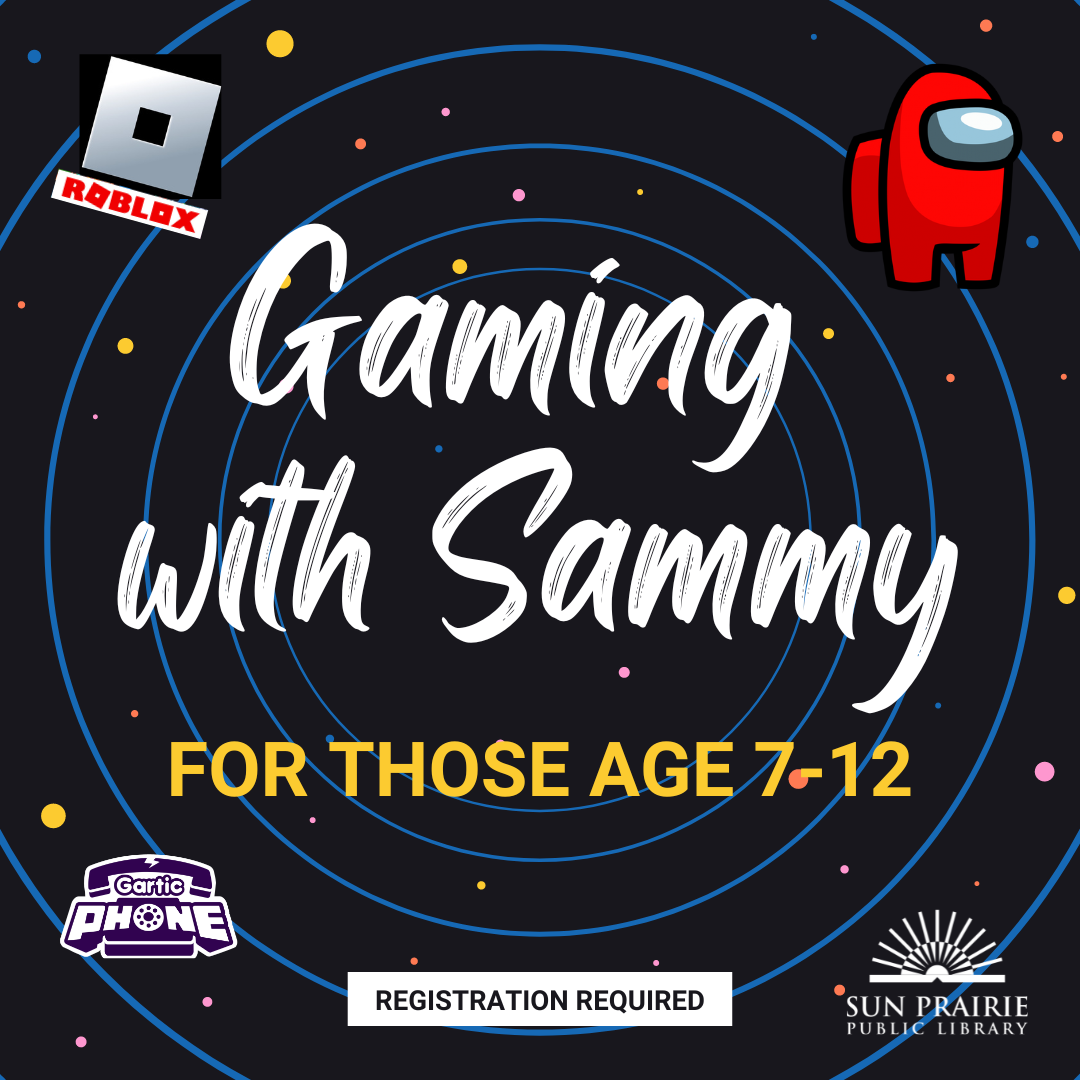 Gaming with Sammy for those age 7-12