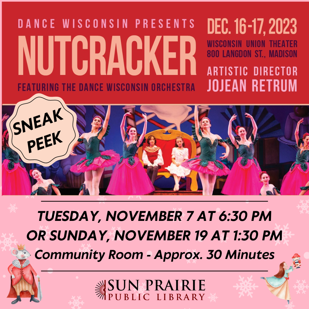 Dance WI Presents The Nutcracker (text and image from their poster). Sneak Peek written over the top of the image. Date and time of the previews at SPPL on the bottom with the SPPL logo.