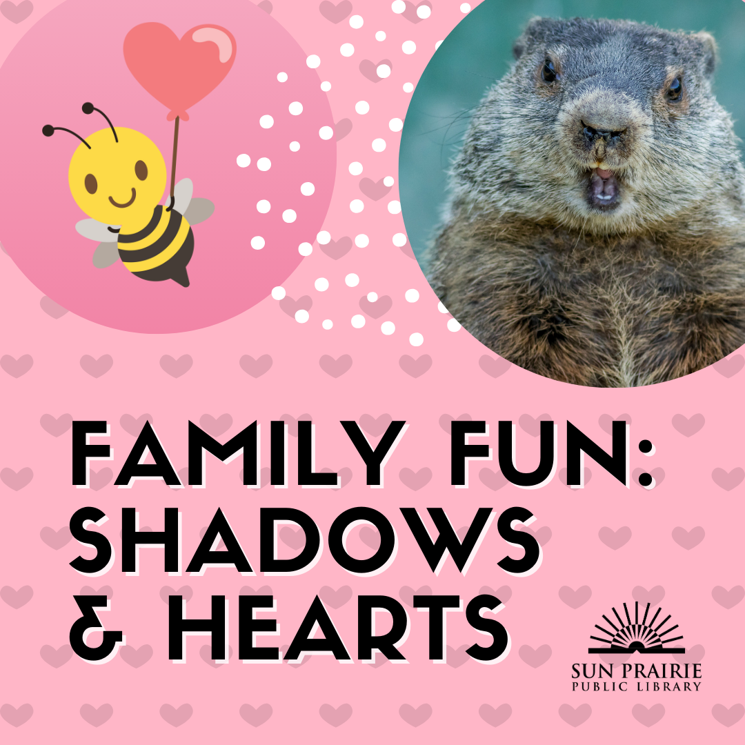 Family Fun: Shadows & Hearts, text in black. Pink background. Image of a groundhog smiling in the top right corner. SPPL logo bottom right corner. 