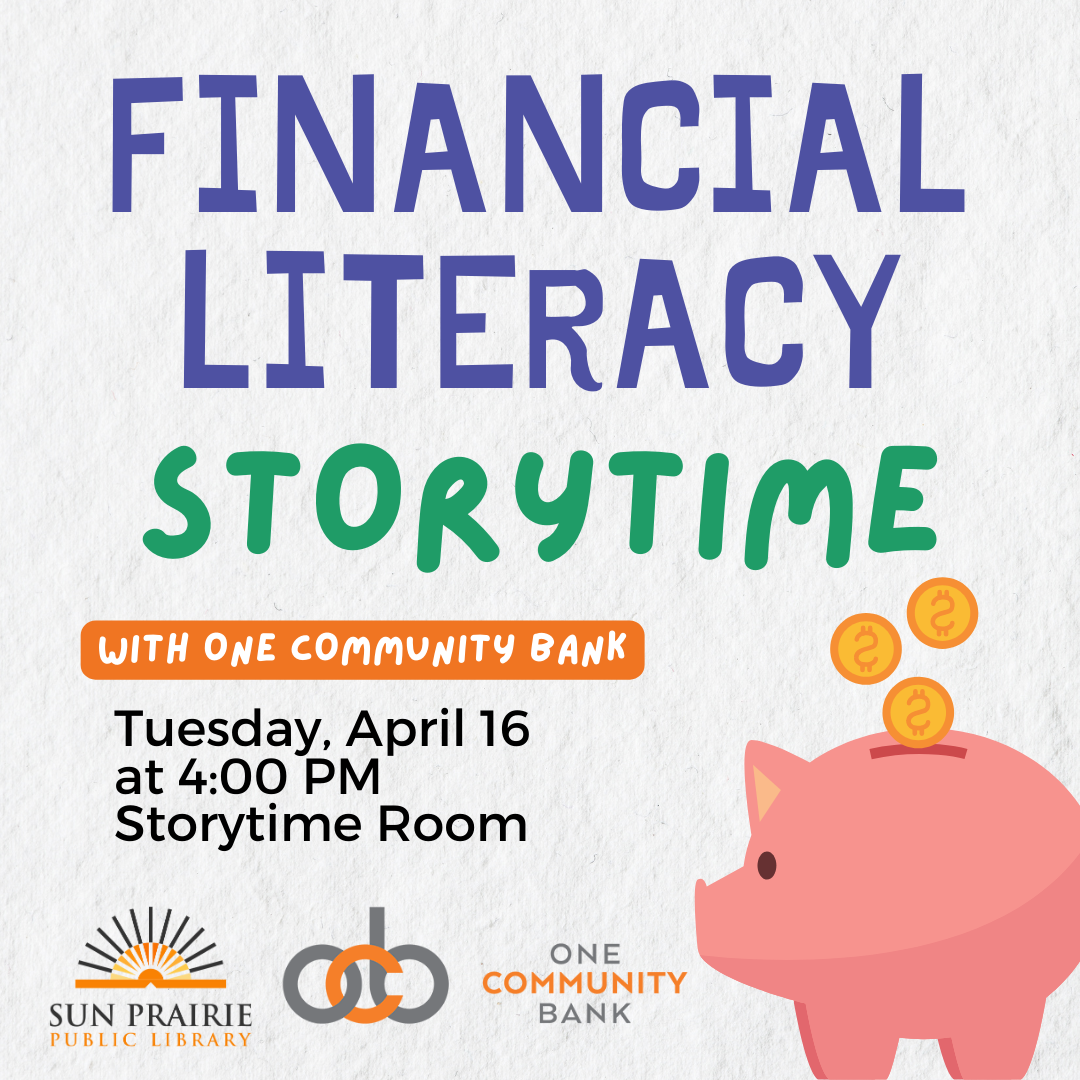 Financial Literacy Storytime with One Community Bank. Image of a piggy bank and the SPPL and OCB logos. 