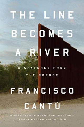 The Line Becomes a River by Francisco Cantu