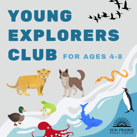 Young Explorers Club for ages 4-8, gray background with water/waves on the bottom and many different animals in the bottom half of the graphic: lion cub, dog, duck, frog, snake, octopus, penguin, whale, birds