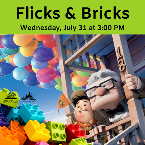 Flicks & Bricks. Wednesday, July 31 at 3:00 PM. Image of Carl and his house from the movie. LEGO blocks in the lower left corner. SPPL and Disney logo above the blocks. 