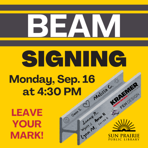 Beam Signing, Monday, September 16 at 4:30 PM. Leave Your Mark! Image of a construction beam with names and small drawings written all over it. SPPL logo.