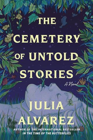 Book Cover of The Cemetery of Untold Stories by Julia Alvarez