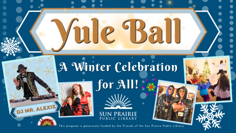 Yule Ball: A Winter Celebration for All! Image of DJ Mr. Alexis from a past year at his DJ table. Image of two girls crafting. Image of two of our VolunTeens looking silly. Image of kids dancing. SPPL logo on the bottom. 