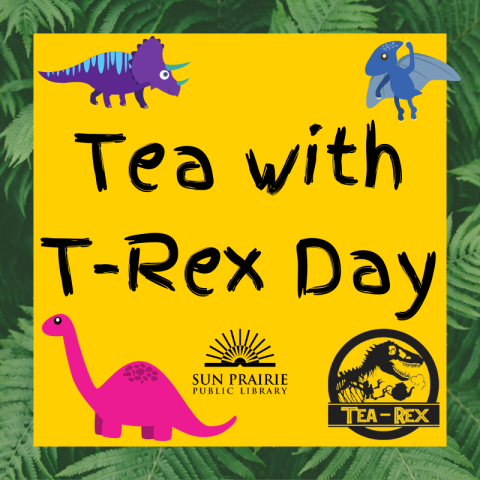 Fern leaves in the background. Cartoon dinosaurs in the corners. "Tea with T-Rex Day" in the middle. SPPL logo, bottom middle. Tea Rex image in the corner.