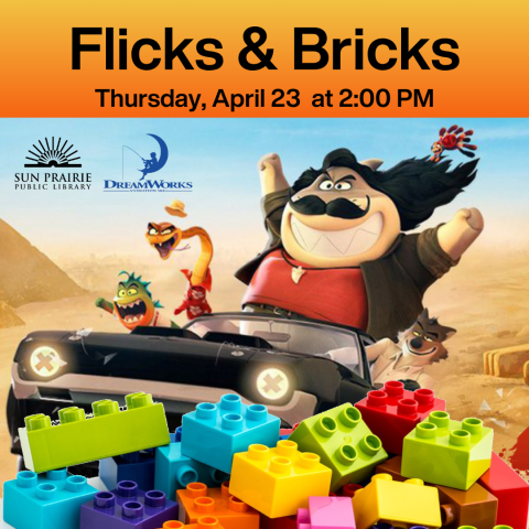 Flicks & Bricks, Thursday, April 23 at 2:00 PM. Image from the movie of the main characters driving through the desert. Duplos on the bottom of the image. SPPL and Dreamworks logos in the top left corner. 