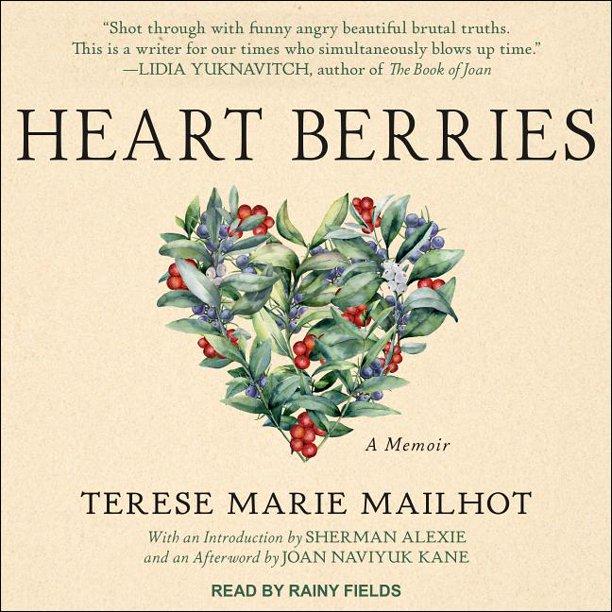 Heart Berries by Terese Mailhot