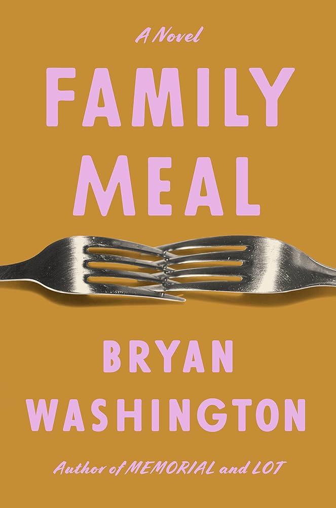 Book Cover of Family Meal by Bryan Washington