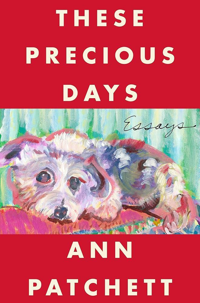 Book Cover for These Precious Days by Ann Patchett